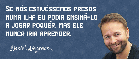 Citação Daniel Negreanu